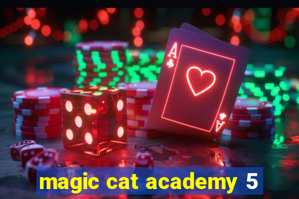 magic cat academy 5